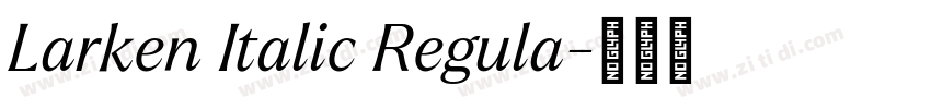 Larken Italic Regula字体转换 Larken Italic Regula字体转换